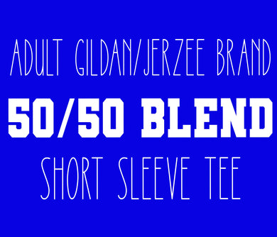 Adult Gildan/Jerzee Brand 50/50 Blend Short Sleeve Tees