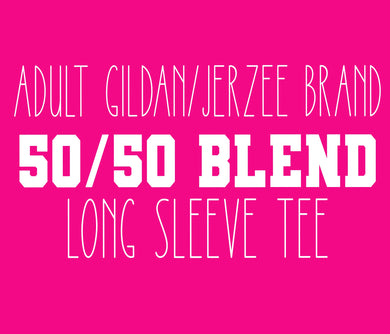 Adult Gildan/Jerzee Brand 50/50 Blend Long Sleeve Tees