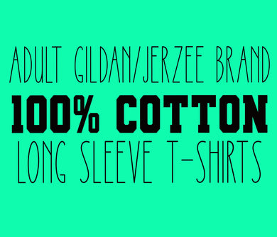 Adult Gildan/Jerzee Brand 100% Cotton Long Sleeve Tees