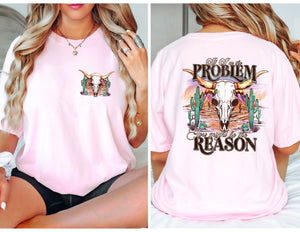 If I Am The Problem You Might Be The Reason