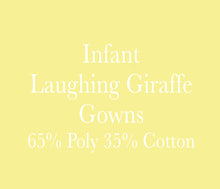 Load image into Gallery viewer, Infant Laughing Giraffe Gowns