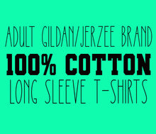 Load image into Gallery viewer, Adult Gildan/Jerzee Brand 100% Cotton Long Sleeve Tees