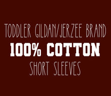 Load image into Gallery viewer, Toddler Gildan/Jerzee 100% Cotton Short Sleeve